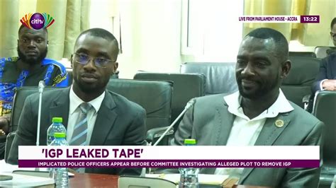 ghana leak tapes|See full Parliamentary committee report on IGP leaked tape that。